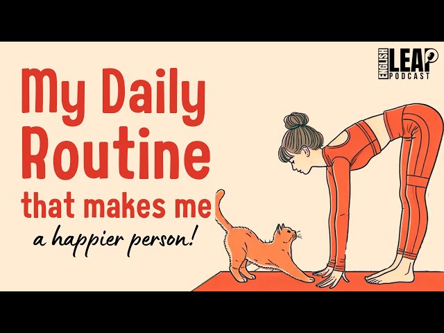 English Podcast For Learning English | My Daily Routine | Improve Your English |English Leap Podcast