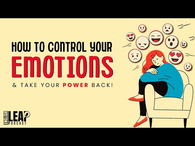 English Podcast For Learning English | Master Your Emotions | English Leap Podcast