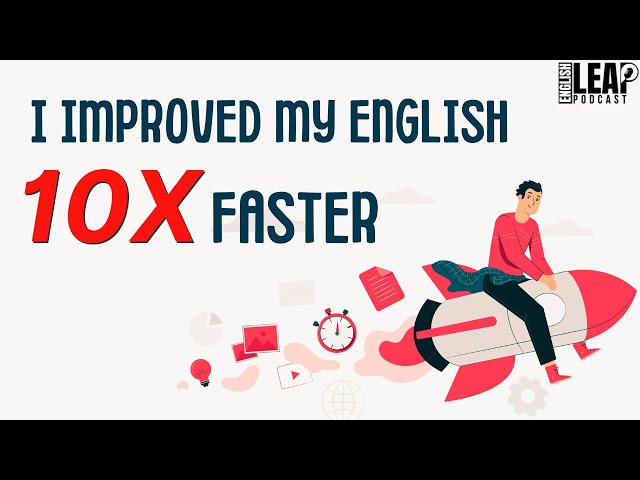 English Podcast For Learning English | Improve Your English 10X Faster | English Leap Podcast