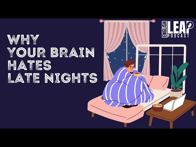 English Podcast For Learning English | English Leap Podcast | What Will Happen If You Stay Up Late?