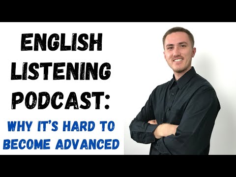 English Listening Podcast - Why is it Hard to Become Advanced?