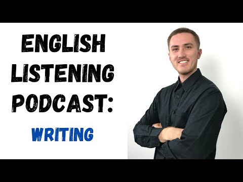 English Listening Practice Podcast - Writing