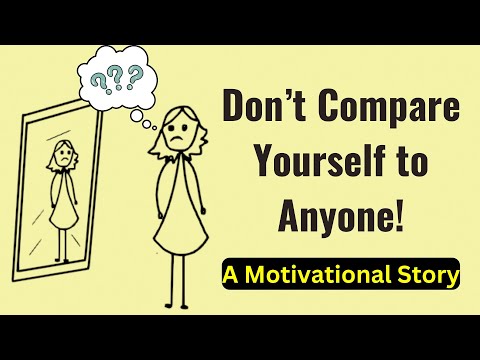 Don't Compare Yourself to Anyone - Life-Changing Inspirational Story!