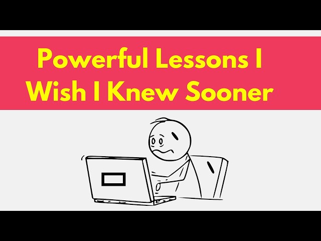 80 Powerful Lessons I Wish I Knew Sooner About Life, Goals and Growth