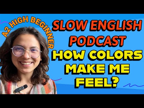SLOW English for A2 High Beginners --- How COLORS make me feel?🌈
