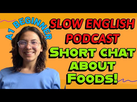 SLOW English Podcast --- Chat with me about foods!🌮