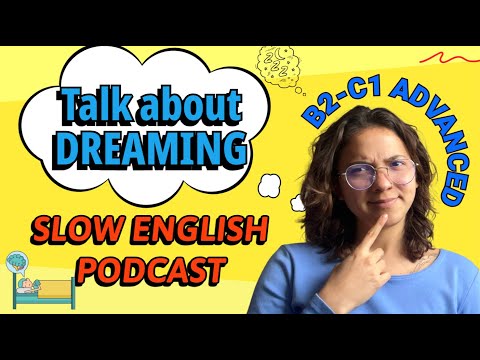 SLOW English for C1 Advanced -- DREAMS💤💭