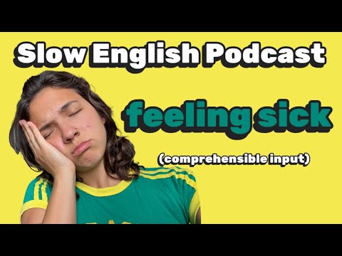 The WORST Sickness 🤧— SLOW English Podcast for Advanced C1-C2! (comprehensible input)