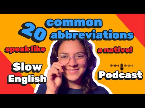 Speak like a NATIVE! 🗣️ COMMON abbreviations! -- Slow English Podcast for A2 Beginners!